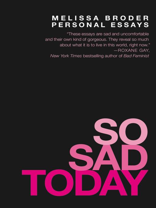 Détails du titre pour So Sad Today par Melissa Broder - Disponible